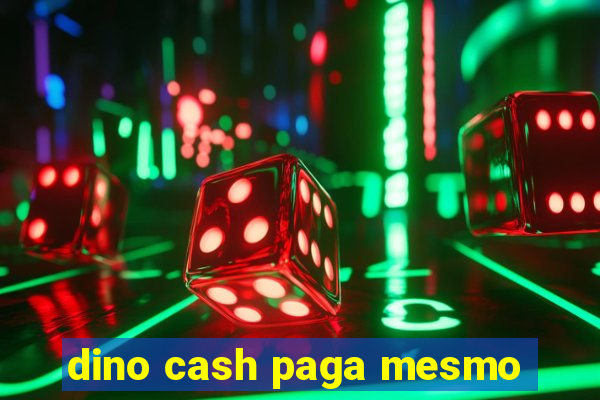 dino cash paga mesmo